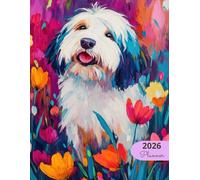 2026 Planner: Vibrant Dogs Old English Sheepdog: Stylish Weekly and Monthly Organization