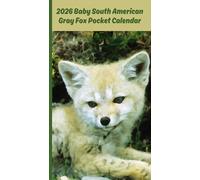 2026 Pocket Calendar: Beautiful Chilean Baby South American Gray Fox Cover, 1-Year Monthly Planner, phone index, important dates list, and notes pages, Part of the Animals of Chile Collection