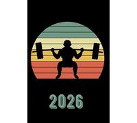 2026 Power Lifting Theme Planner with Weekly Diary: For Weightlifters to keep track of important dates, ideas, habits, expenses and much more!