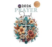 2026 Prayer Journal: A daily companion for a deeper life in Christ.