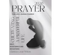 2026 Prayer Year-Long Journal Planner: Undated with monthly themes, weekly spiritual prompts, and daily devotional pages.