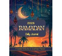 2026 Ramadan Daily Journal: A Guided Reflection & Gratitude Planner