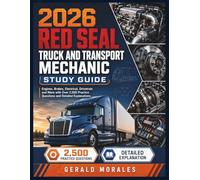 2026 Red Seal Truck and Transport Mechanic Study Guide: Engines, Brakes, Electrical, Drivetrain and More with Over 2,500 Practice Questions and Detailed Explanations
