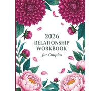 2026 Relationship Workbook for Couples: Weekly Guided Prompts for Communication, Intimacy, and Meaningful Connection