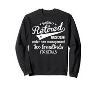2026 Retired Under New Management See Grandkids Retirement Sudadera