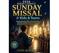 2026 Roman Catholic Sunday Missal for Kids & Teens: A Simple Step-by-Step Guide to Following the Mass with Sunday Readings, Responses, Prayers, and Weekly Reflections for Young Catholics