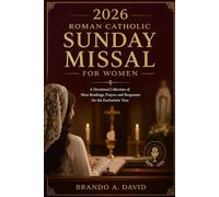 2026 ROMAN CATHOLIC SUNDAY MISSAL FOR WOMEN: A Devotional Collection of Mass Readings, Prayers and Responses for the Eucharistic Year