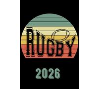 2026 Rugby Theme Diary with Weekly Planner: Gift for players, fans or coaches to keep track of important dates, ideas, habits, expenses and much more!