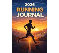 2026 Running Journal: A Daily Run Log and Activity Tracker for Goal Setting, Performance Monitoring, and Personal Fitness Achievements