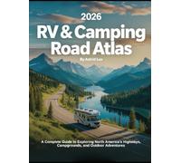 2026 RV & Camping Road Atlas: A Complete Guide to Exploring North America’s Highways, Campgrounds, and Outdoor Adventures