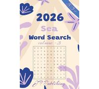2026 Sea Word Search: Fun & Calming Word Search Puzzles Inspired by the Sea | 100 pages | 6x9 Inches size (2026 Word Search Collection)
