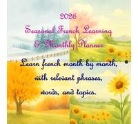 2026 Seasonal French Learning & Monthly Planner: Learn French in monthly chunks. See the words that are relevant to the season, words you wi4ll ... umbrella. (Planners, diaries, and calendars.)