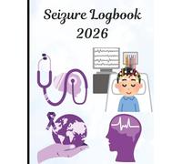 2026 Seizure & Epilepsy Logbook | 8.5 x 11 inch size, 66 pages: Daily Seizure, Triggers & Medication Tracker for Epilepsy Management in 2026
