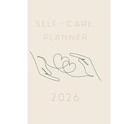 2026 Self-Care Planner: Daily Intentions, Mood Trackers, Reflections & Goal-Setting Journal for Mindfulness, Balance & Personal Growth: A Year of ... Weekly Check-Ins and 30-Day Challenges