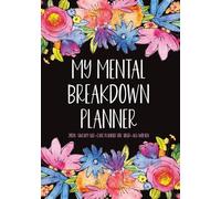 2026 Self Care Planner for Tired-Ass Women: My Mental Breakdown Sweary and Funny Mental Health Wellness Organizer for People with Anxiety and ... Mood, Stress, Water and Budget Trackers