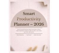 2026 Smart Productivity Planner: Printable Weekly & Monthly Planner for Goals, Habits, Focus and Personal Growth