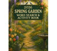 2026 Spring Garden Word Search & Activity Book: 72+ Puzzles • Mixed Difficulty • Large Print • Answers Included (Kemsden Press Word Search Puzzle Books for Adults)