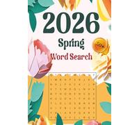 2026 Spring Word Search: 50+ Relaxing Puzzles to Celebrate the Season of Blooming Flowers, Sunshine & Fresh Beginnings | 100 pages | 6x9 Inches