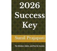 2026 Success Key: The Mindset, Habits, and Plan for Success