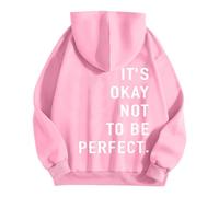 2026 Sudadera con capucha para mujer "It's Ok Not to Be Perfect", Rosa., L