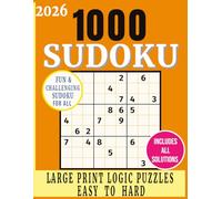 2026 Sudoku 1000 Fun and Challenging Logic Puzzles for All. Easy to Hard.: A Fun Brain Workout for Adults, Seniors & Teens.