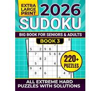 2026 SUDOKU BIG BOOK FOR SENIORS & ADULTS, BOOK 3: EXTRA LARGE PRINT, ALL EXTREME HARD PUZZLES WITH SOLUTIONS, 220+ PUZZLES