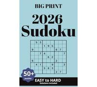 2026 Sudoku: Big Print 2026 Sudoku | Adults, Teens, Seniors | 6x9 inches, 110 pages | 50+ puzzles | Solutions included | Easy to Hard | Big Print