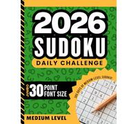 2026 Sudoku Daily Challenge: Enjoy A Full Year Of All Medium Puzzles / Extra Large - Jumbo Print / 30 Point Font / 9x9 Grid / With Solutions