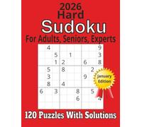 2026 Sudoku Large Print Hard: For Adults, Seniors, and experts with 120 puzzles and solutions (2026 Sudoku Large Print January Edition)