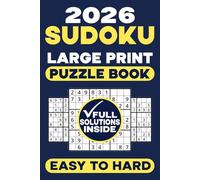 2026 SUDOKU LARGE PRINT PUZZLE BOOK | FULL SOLUTIONS INSIDE | EASY TO HARD: Travel Friendly 6”x9” Large Print Sudoku Puzzle Book with Full Solutions for All Ages and Skill Levels