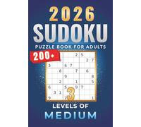 2026 Sudoku Medium - 3 Level Puzzle Book for Adults: 200+ Medium 9×9 Sudoku Puzzles •Large Print • Solutions Included