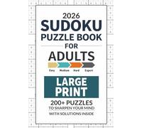 2026 Sudoku Puzzle Book for Adults: 200+ Puzzles | Easy to Hard | Large Print | Compact 6x9" | Solutions Included | Gift Idea for Puzzle Lovers, Seniors, Parents, Grandparents