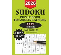 2026 Sudoku Puzzle Book for Adults and Seniors: Easy Difficulty, Large Print, 100 Puzzles with Solutions