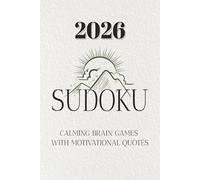 2026 SUDOKU PUZZLE BOOK: SUDOKU PUZZLES FOR 2026 With motivational quotes| 6x9 inches, 110 pages| 50+Puzzles| Solutions included