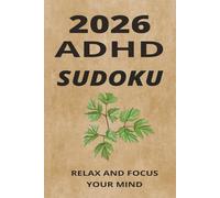 2026 sudoku puzzles ADHD sudoku: Sudoku Puzzle Book for ADHD for All Levels | Improve Concentration, Memory, and Relaxation | 50+ puzzles and solution included