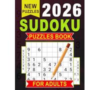 2026 Sudoku Puzzles Book For Adults: Structured Number Challenges Ideal for Steady, Focused Thinking