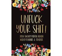 2026 Sweary Mental Health Weekly Planner and Tracker: Funny Monthly Organizer and Journal Gift for People with Anxiety and Depression | Includes Mood, Sleep, Stress and Water Log