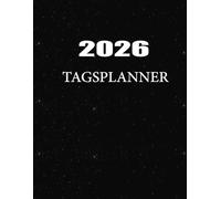 2026 tagesplaner 1 tag 1 seite A4 terminkalender: Organisiere dein Jahr mit einem vollständigen Stundenplan, Zielsetzung & Notizen