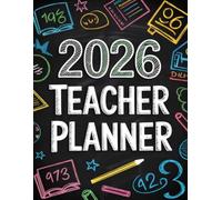 2026 Teacher Planner: Weekly Lesson Plans, Monthly Calendars, Gradebook, Attendance & Classroom Organizer Parent Contacts | chalkboard background with ... educational doodles Cover design themes