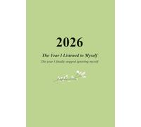 2026 - The Year I Listened to Myself: The year I finally stopped ignoring myself