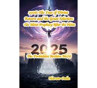 2026 The Year of Divine Return and the Great Selection: The Silent Prophecy After the Noise: 76 (The Forbidden Archives)