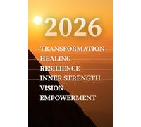 2026: The Year of Transformation: A Motivational Blank Lined Journal for Healing, Resilience, Inner Strength, Vision & Personal Growth - 120 Pages 6 x 9 inches