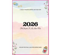 2026 - This Chapter Is All About Me: A Year Of Healing, Growth, And Self-Love
