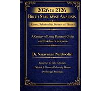 2026 to 2126 Birth Star Wise Analysis; Karma, Relationship, Business and Finance: Karma, Relationship, Business and Finance (Astrology Research & Analysis)