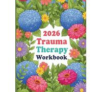 2026 Trauma Therapy Workbook: Guided Journal for Emotional Healing and Self-Discovery - Daily Prompts, Exercises, and Reflections for Anxiety, and Stress Relief