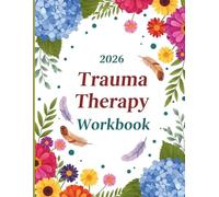 2026 Trauma Therapy Workbook: Guided Journal for Healing, Self-Discovery, and Emotional Recovery with Prompts, Exercises, and Reflection Pages