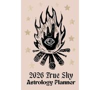 2026 True Sky Astrology Page-A-Day Planner: Sacred Fire: Electric Yes