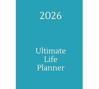 2026 Ultimate Life Planner: Turn Chaos into Clarity - Create Balance, Focus & Confidence in 2026