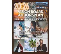 2026 VISION BOARD AKTIONSPLAN FÜR SCHWARZE FRAUEN: Fokus, Disziplin und Konsequenz für das Leben, das du aufbaust