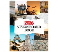 2026 VISION BOARD BOOK: Poweful Visuals, Affirmations and Scriptures to Create the Abundant Life.